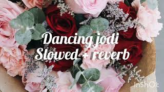 DANCING JODI SLOWED + REVERB || CHILL  WITH MUSIC 💜💙💖💙💜💖 Resimi