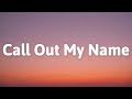 The Weeknd - Call Out My Name (Lyrics)