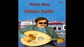 Hüdai Aksu Vefasiz Kadin Resimi