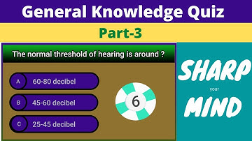 General Knowledge Quiz Part-3 | Challenge yourself and Friends