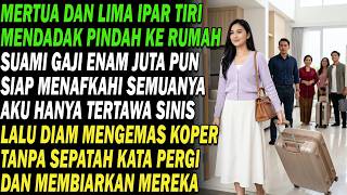 Suami bergaji 6 juta nekat menanggung mertua dan lima ipar. Aku pergi seminggu kemudian mereka panik