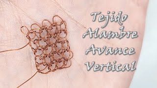 TEJIDO EN ALAMBRE DE COBRE A CROCHET, avance vertical, CURSO DE TEJIDO EN METAL N°9