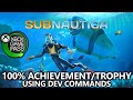 Subnautica (NO LONGER WORKS) - 100% Achievement Walkthrough Guide - Using Developer Commands