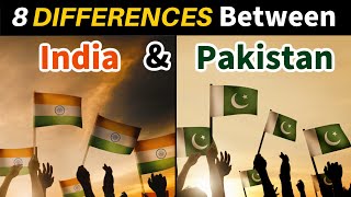 8 Differences Between INDIA & PAKISTAN