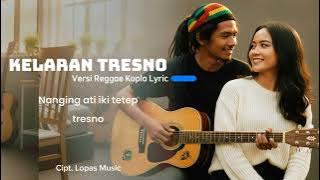 KELARAN TRESNO COVER REGGAE KOPLO LYRIC