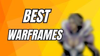 Top 5 WARFRAMES to Have