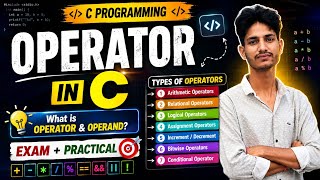 Operator in C | What is Operator & Operand | Types of Operators | C Programming | Exam + Practical