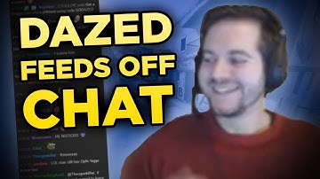 DaZeD feeds off TWITCH CHAT