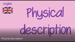 Physical description