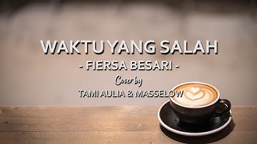 Fiersa Besari - Waktu Yang Salah Cover+Lirik ( Cover by Tami Aulia & MasSelow )