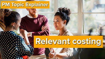 PM Topic Explainer: Relevant costing