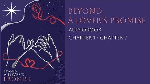 Beyond A Lover's Promise (Chapters 1-7) - Audiobook