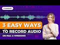 How to Record System Audio on Mac & Windows (3 Easy Methods)