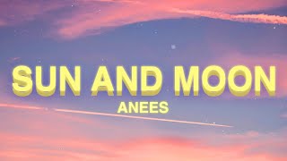 Sun And Moon - Anees (Lyrics)