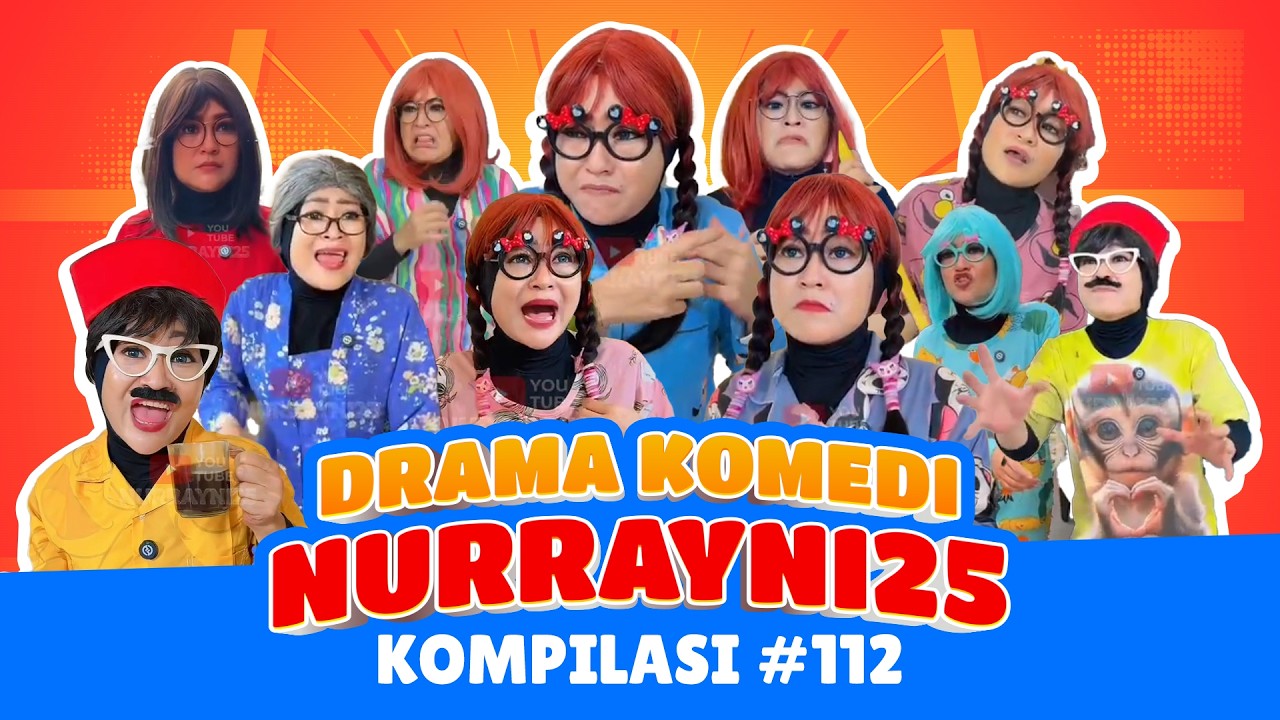 PART 112 | KOMPILASI DRAMA KOMEDI NURRAYNI25