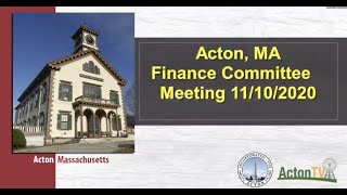 Acton, MA Finance Committee Meeting 11/10/2020