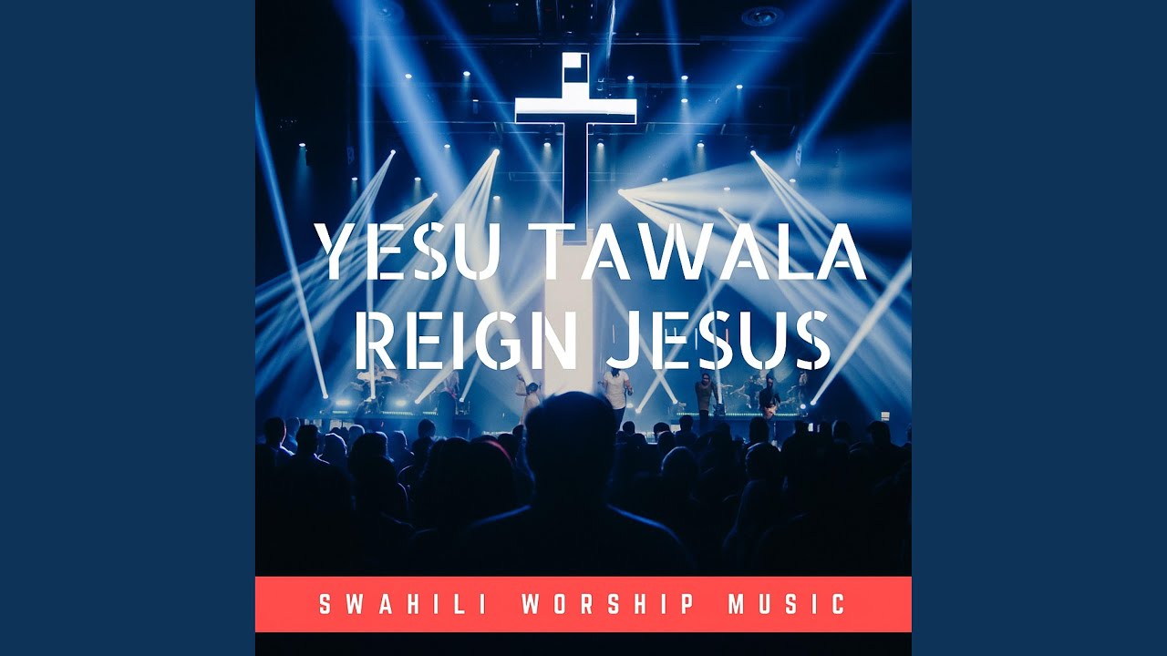 Yesu Tawala | Reign Jesus