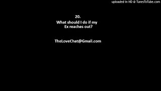 20. What to do if your ex reaches out! (The Love Chat)
