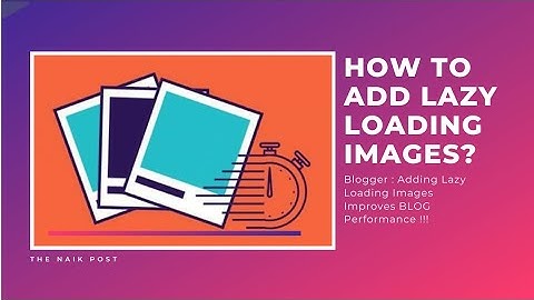 Add Lazy loading Images In Blogger And HTML Page [NEW]