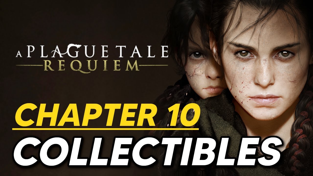 A Plague Tale Requiem - Chapter 10 Collectibles Locations