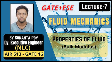 Lecture-7 | Bulk Modulus | Properties of Fluids | Fluid Mechanics | GATE & ESE Mechanical