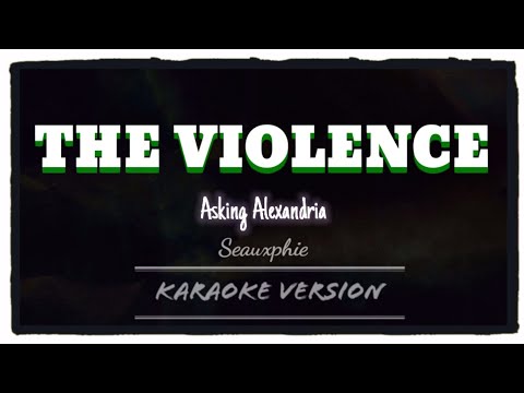 Asking Alexandria - The Violence (Karaoke Version)