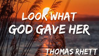 Thomas Rhett - Look What God Gave Her (Lyric Video)