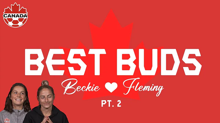 Best Buds EP4: Jessie Fleming & Janine Beckie Part 2