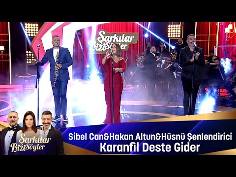 Sibel Can & Hakan Altun & Hüsnü Şenlendirici - KARANFİL DESTE GİDER