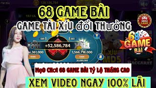 68 game bài + game tài xỉu đổi thưởng uy tín | cách bắt cầu 68 game bài luôn thắng 2024