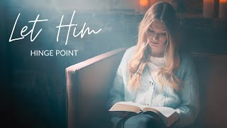 Video voorbeeld van "Hinge Point - Let Him (Official Music Video)"