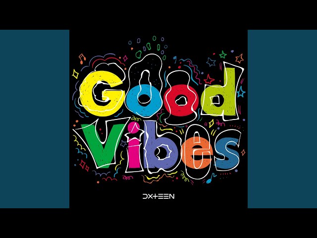 DXTEEN - Good Vibes