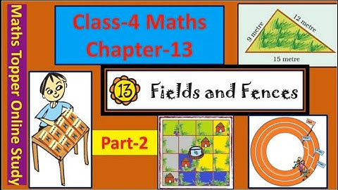 NCERT CLASS-4 MATHS CHAPTER-13 "Fields and Fences" Part-2 Book Solution CBS3/KV/MP BOARD MATHS