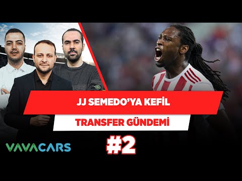 Jesus, Ruben Semedo’ya kefil | Yağız S. & Serkan A. & Onur T. | Transfer Gündemi #2