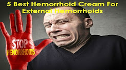 5 Best Hemorrhoid Cream for External Hemorrhoids