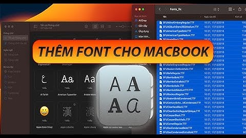 Hướng dẫn cài Font trên MacBook nhanh gọn lẹ