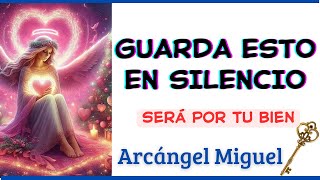 Mensaje de los ÁNGELES y el ARCÁNGEL MIGUEL 🗝️ Guarda Esto en Silencio , Llave de Luz