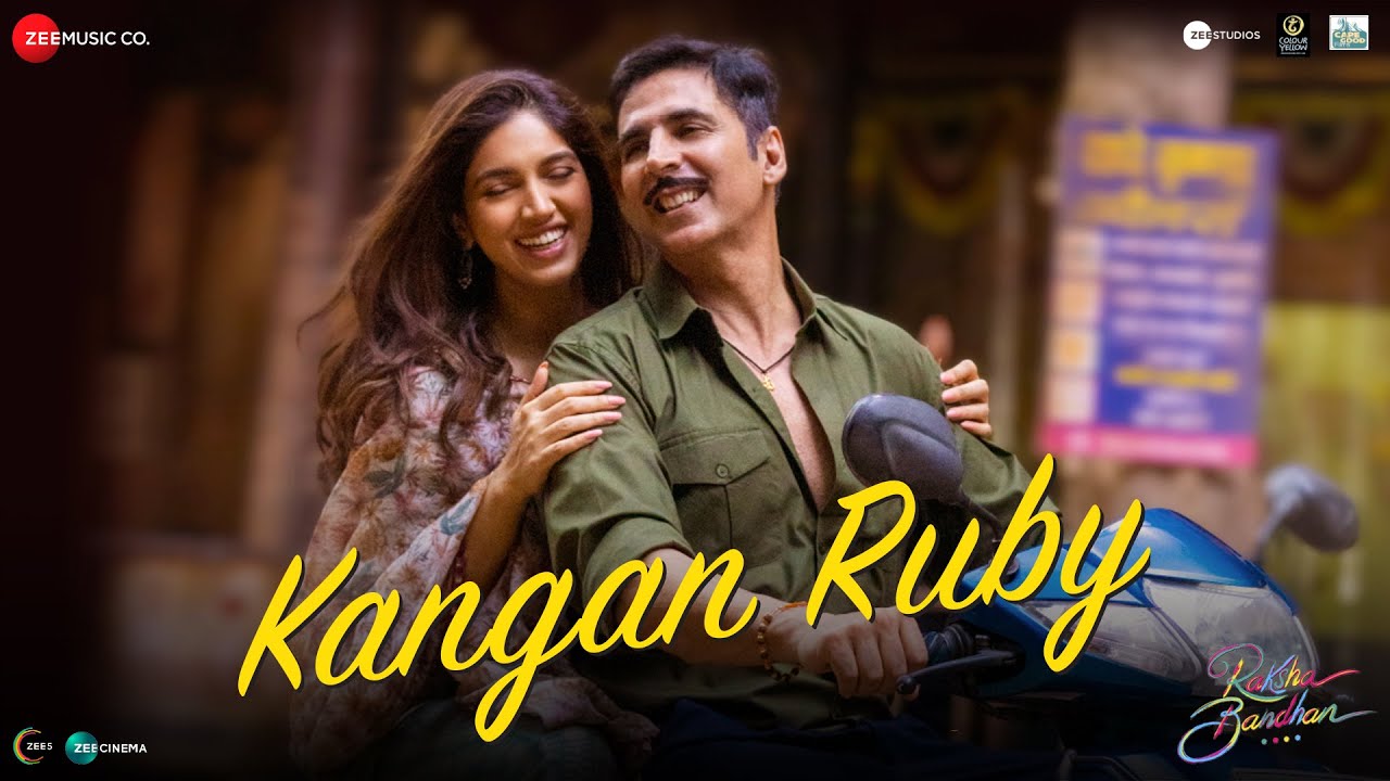 Kangan Ruby - Raksha Bandhan | Akshay Kumar & Bhumi Pednekar ...