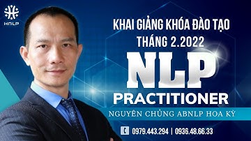 KHAI GIẢNG KHÓA HỌC NLP PRACTITIONER THÁNG 2/2022 - NLP chuyên sâu 6 ngày, tại TP. HỒ CHÍ MINH