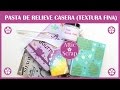 MIX MEDIA: Pasta de Relieve CASERA (Textura Fina)