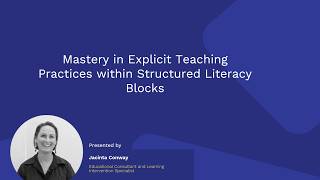 Mastery in Explicit Teaching Practices within Structured Literacy Blocks | May 9 Webinar Recording