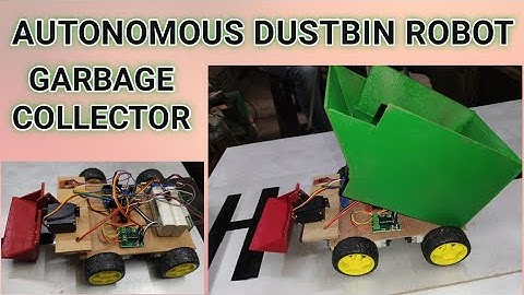 AUTONOMOUS DUSTBIN ROBOT | AUTONOMOUS GARBAGE COLLECTING ROBOT | AUTOMATIC GARBAGE COLLECTOR ROBOT