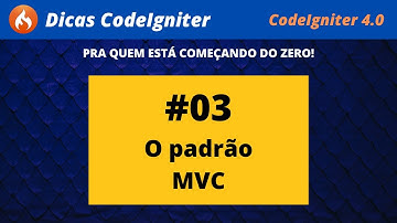 #03 - O padrão MVC!