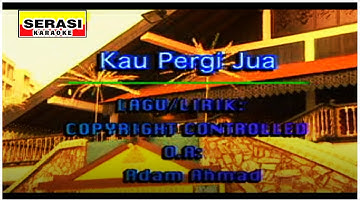 Adam Ahmad - Kau Pergi Jua KARAOKE