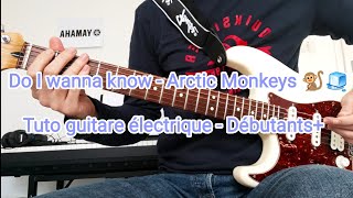 Do I wanna know ❌💋 - The Arctic Monkeys - Tuto guitare électrique 🎸 niveau débutants +
