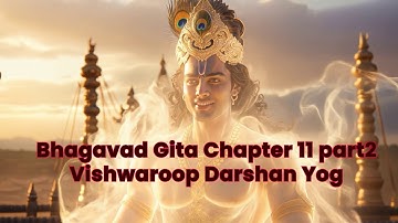 Bhagavad Gita Chapter 11 part2 |-Vishwaroop Darshan Yog  Yoga of the Manifestation of the World Form