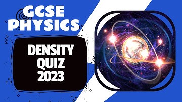 GCSE Physics Paper 1 Quiz [DENSITY] 2023