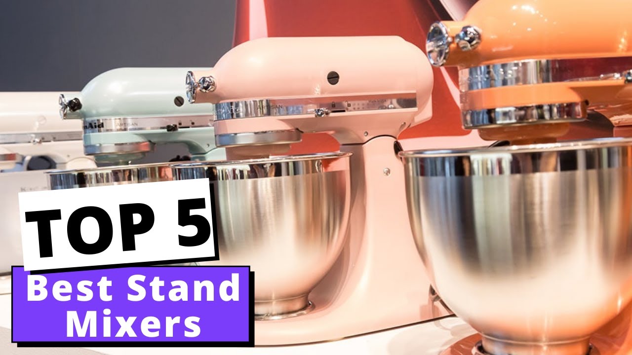 5 Best Stand Mixers 2021
