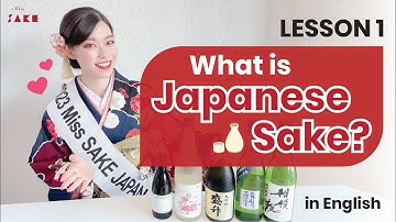 【SAKE 101】Lesson 1: What is Japanese Sake? in English by 2023 Miss SAKE Japan Kotoko Yamada