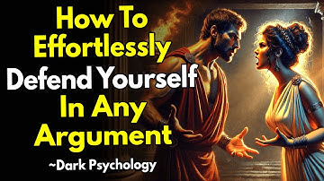 How To Effortlessly Defend Yourself In Any Argument ~Dark Psychology (Stoicism)